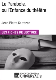 La Parabole, ou l'Enfance du théâtre de Jean-Pierre Sarrazac