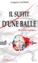 Il Suffit d'une Balle (Mais tout s'explique)