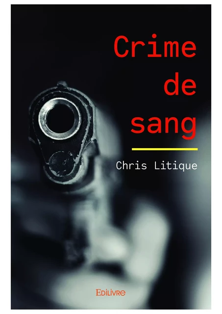 Crime de sang - Chris Litique - Editions Edilivre