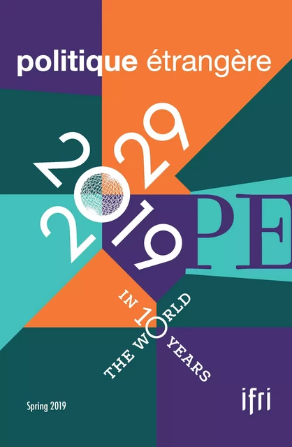 The world in 10 years - Thomas Gomart, Chantal Delsol, Jean-Claude Trichet, Sébastien Jean, Ravi Kanbur, Adnan Amin, Lawrence Freedman, Hervé le Bras, Jared Cohen, Nicole Gnesotto, Alioune Sall, Fawaz Gerges, Kishore Mahbubani, Raymond Aron - Institut Français des Relations Internationales (IFRI)