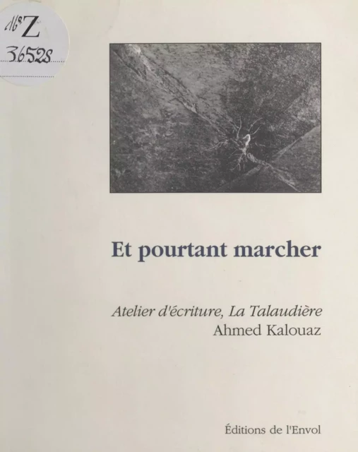 Et pourtant marcher : Atelier d'écriture en prison - Ahmed Kalouaz - FeniXX réédition numérique