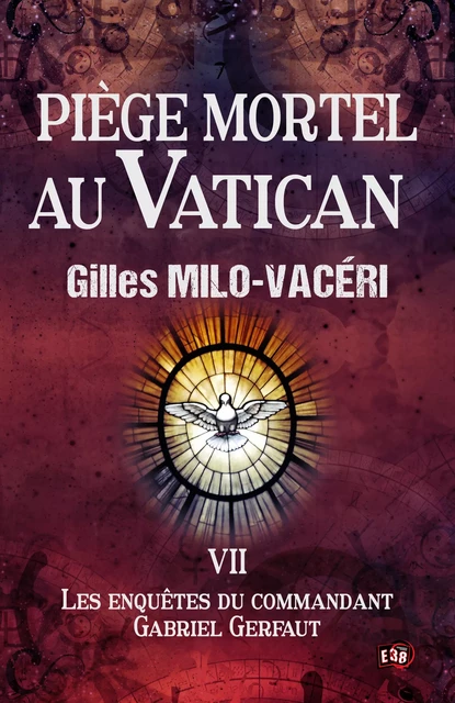 Piège mortel au Vatican - Gilles Milo-Vacéri - Les éditions du 38