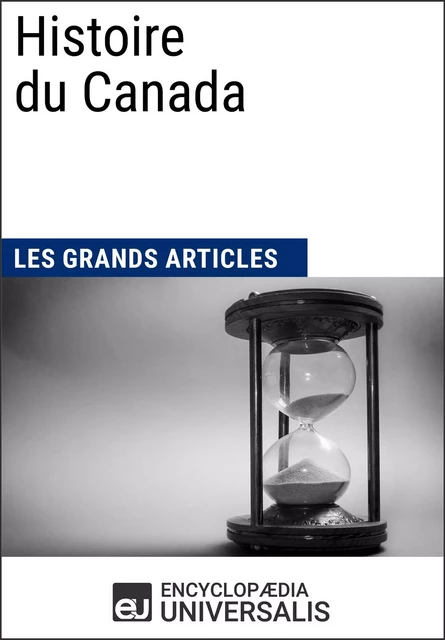 Histoire du Canada -  Encyclopaedia Universalis - Encyclopaedia Universalis