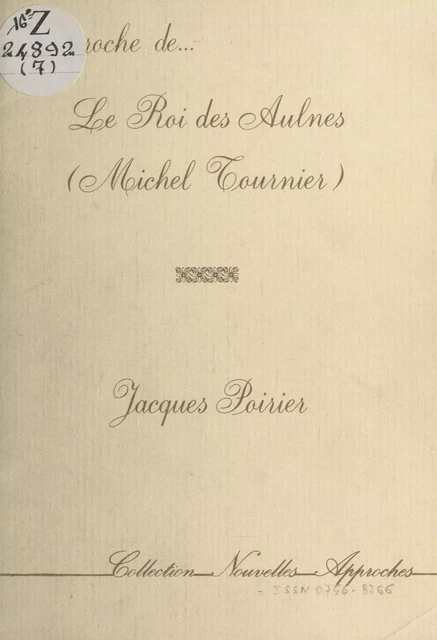 Approche de «Le Roi des Aulnes» (Michel Tournier) - Jacques Poirier - FeniXX réédition numérique