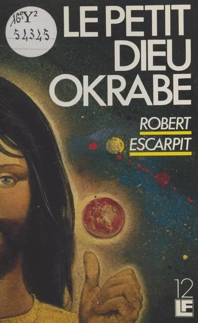 Le Petit Dieu Okrabe - Robert Escarpit - FeniXX réédition numérique