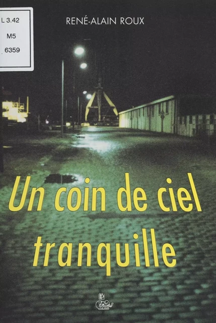 Un coin de ciel tranquille - René Alain Roux - FeniXX réédition numérique