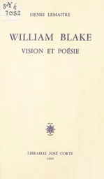 William Blake : Vision et poésie