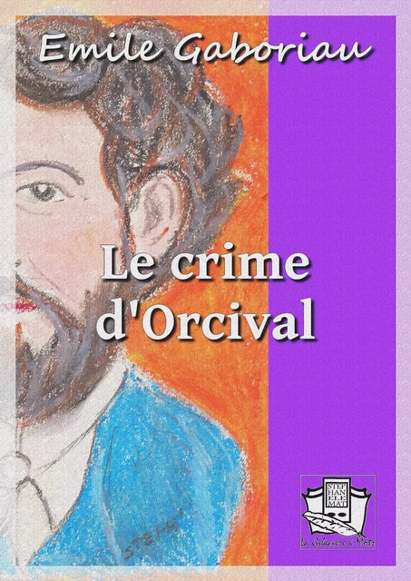 Le crime d'Orcival - Émile Gaboriau - La Gibecière à Mots