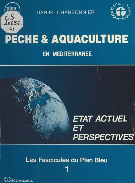 Pêche et aquaculture en Méditerranée : État actuel et perspectives - Daniel Charbonnier - FeniXX réédition numérique