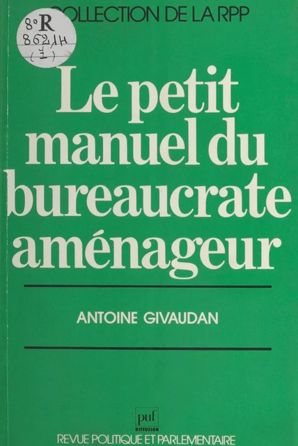 Le Petit Manuel du bureaucrate aménageur - Antoine Givaudan - FeniXX réédition numérique