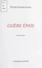 Guère épais