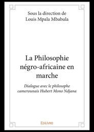 La Philosophie négro-africaine en marche