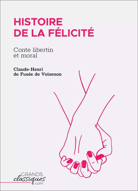 Histoire de la Félicité - Claude-Henri de Fusée de Voisenon - GrandsClassiques.com