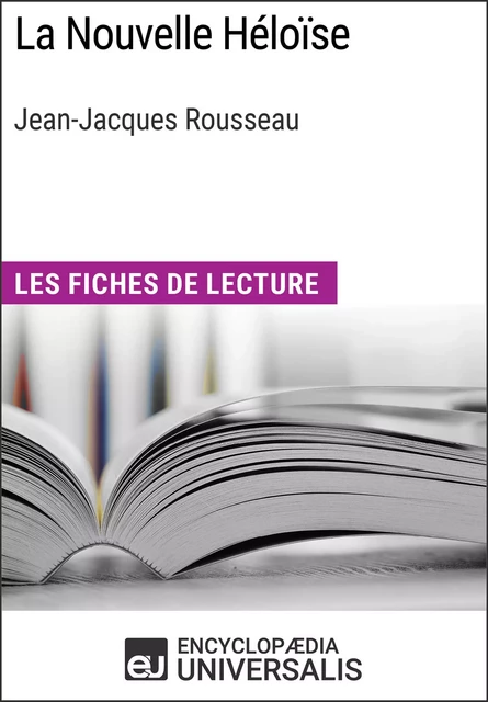 La Nouvelle Héloïse de Jean-Jacques Rousseau -  Encyclopaedia Universalis - Encyclopaedia Universalis