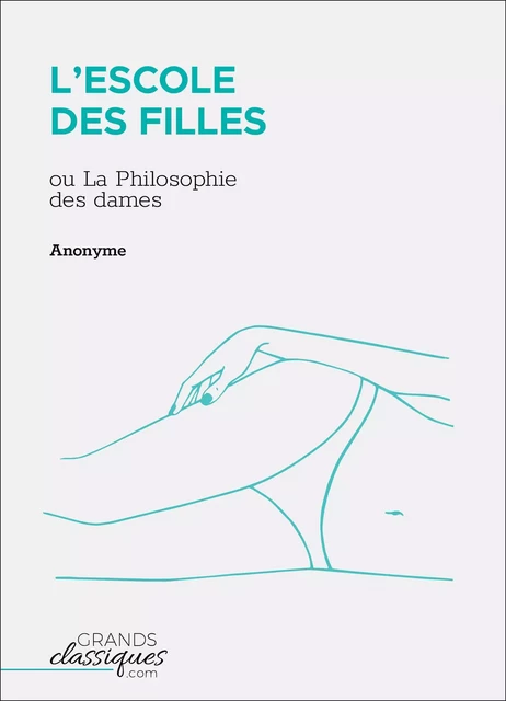 L'Escole des filles -  Anonyme - GrandsClassiques.com