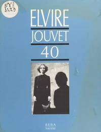 Elvire, Jouvet 40 : Sept leçons de L.J. à Claudia sur la seconde scène d'Elvire du «Dom Juan» de Molière