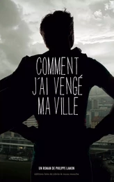 Comment j'ai vengé ma ville