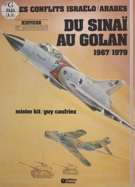 Du Sinaï au Golan (1967-1979) : Les Conflits israélo-arabes - Guy Caufriez - FeniXX réédition numérique