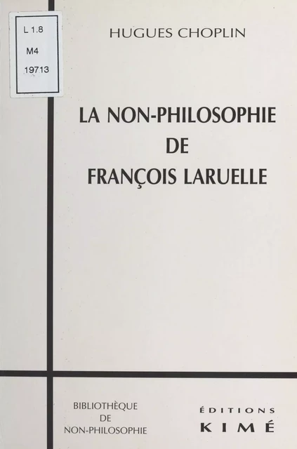 La Non-philosophie de François Laruelle - Hugues Choplin - FeniXX réédition numérique