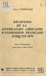 Réception de la littérature africaine d'expression française jusqu'en 1970