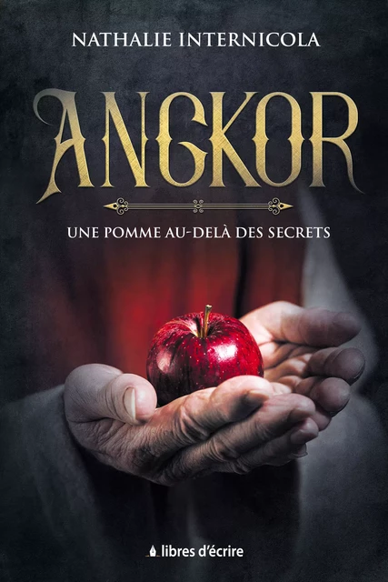 Angkor : Une pomme au-delà des secrets - Nathalie Internicola - Libres d'écrire