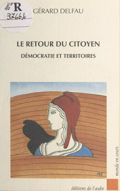 Le Retour du citoyen : Démocratie et territoires - Gérard Delfau - FeniXX réédition numérique