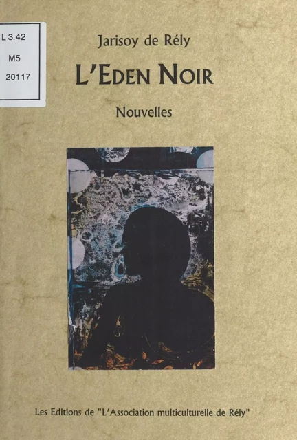 L'Éden noir -  Jarisoy de Rély - FeniXX réédition numérique