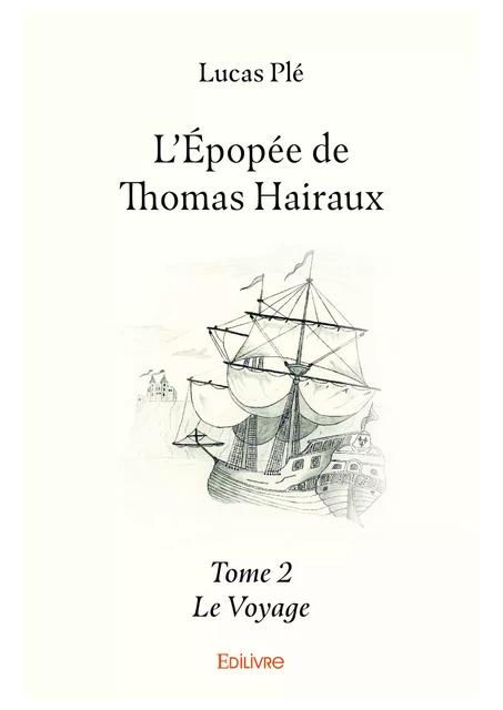 L'Épopée de Thomas Hairaux - Tome 2 - Lucas Plé - Editions Edilivre