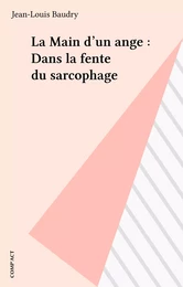 La Main d'un ange : Dans la fente du sarcophage