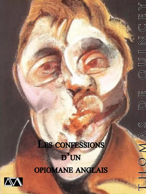 Les confessions d'un opiomane anglais - Thomas De Quincey - A verba futuroruM