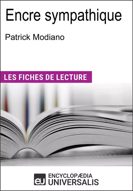 Encre sympathique de Patrick Modiano -  Encyclopaedia Universalis - Encyclopaedia Universalis