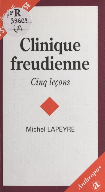 Clinique freudienne : Cinq leçons - Michel Lapeyre - FeniXX réédition numérique