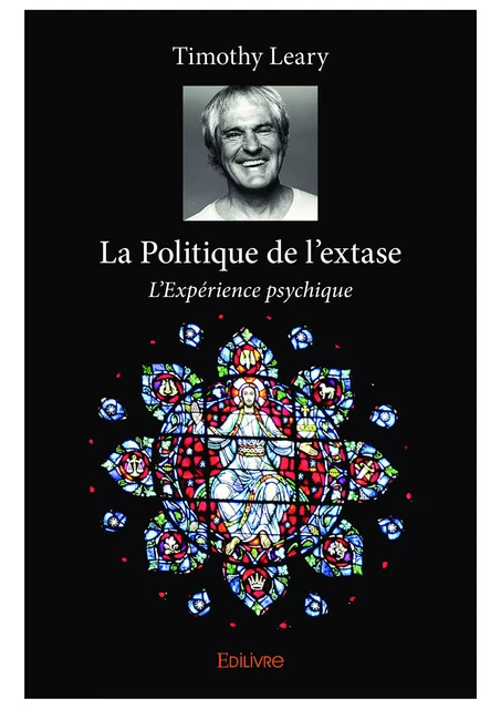 La Politique de l'extase - Timothy Leary - Editions Edilivre