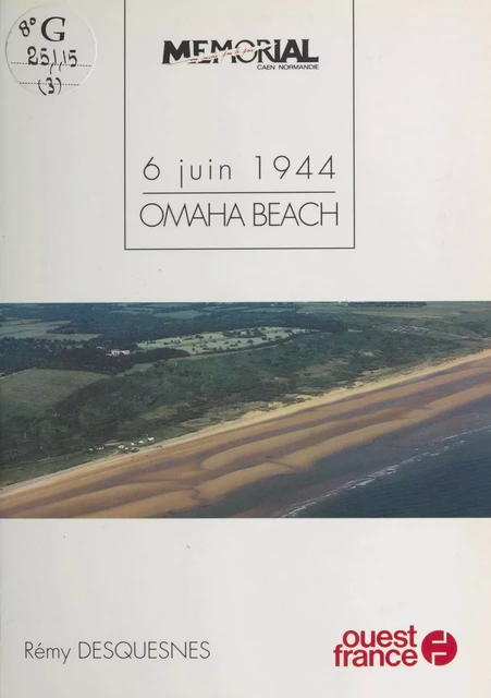 6 juin 1944 : Omaha beach - Rémy Desquesnes - FeniXX réédition numérique