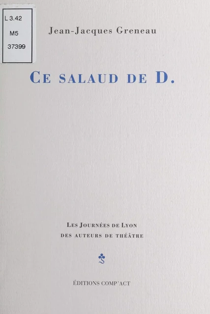 Ce salaud de D. - Jean-Jacques Abel Greneau - FeniXX réédition numérique