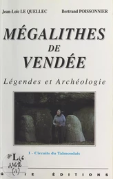 Mégalithes de Vendée (1) : Légendes et archéologie