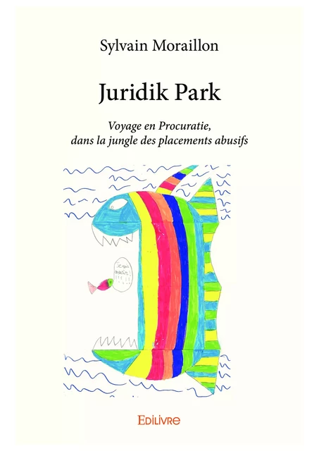 Juridik Park - Sylvain Moraillon - Editions Edilivre