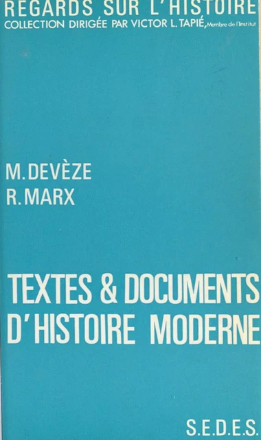 Textes et documents d'histoire moderne - Michel Devèze - FeniXX réédition numérique