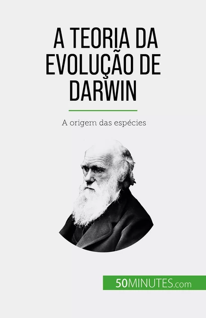 A Teoria da Evolução de Darwin - Romain Parmentier - 50Minutes.com