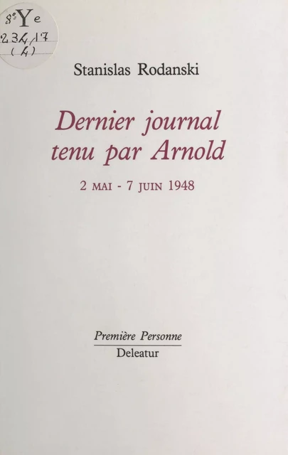 Dernier journal tenu par Arnold (2 mai-7 juin 1948) - Stanislas Rodanski - FeniXX réédition numérique