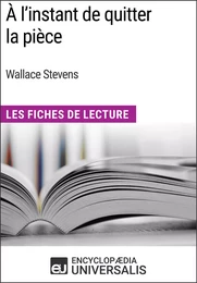 À l'instant de quitter la pièce de Wallace Stevens