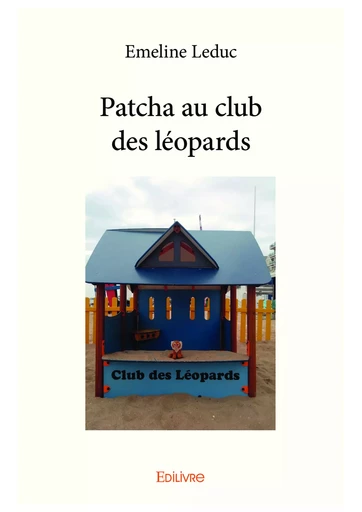 Patcha au club des léopards - Emeline Leduc - Editions Edilivre