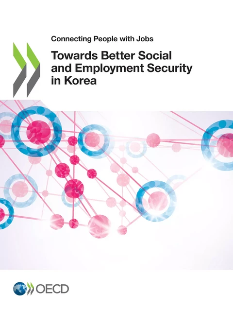 Towards Better Social and Employment Security in Korea -  Collectif - OECD