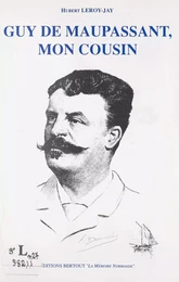 Guy de Maupassant, mon cousin