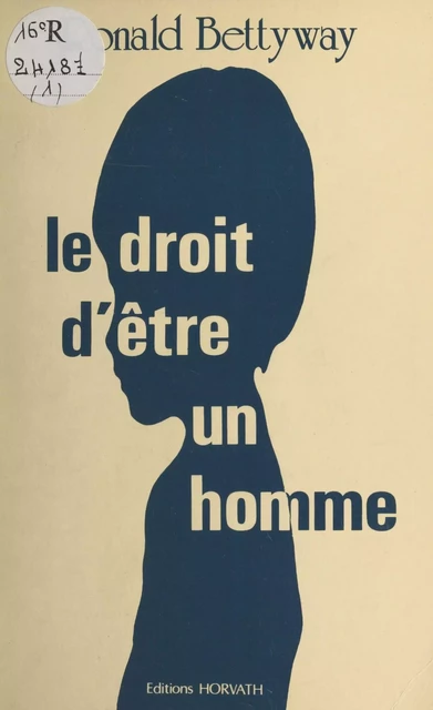 Le Droit d'être un homme - Ronald Bettyway - FeniXX réédition numérique