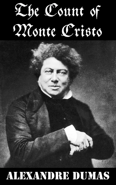 The Count Of Monte Cristo (Unabridged) - Alexandre Dumas - e-artnow