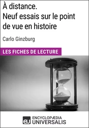 À distance. Neuf essais sur le point de vue en histoire de Carlo Ginzburg