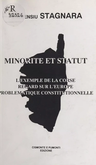 Minorité et statut : L'Exemple de la Corse, regard sur l'Europe, problématique constitutionnelle - Vincent Stagnara - FeniXX réédition numérique