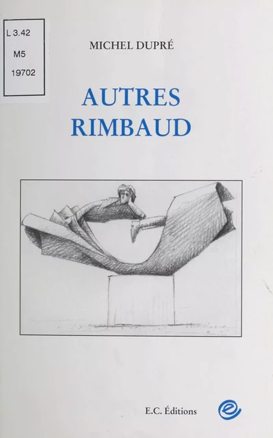 Autres Rimbaud - Michel Dupré - FeniXX réédition numérique