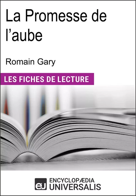 La Promesse de l'aube de Romain Gary -  Encyclopaedia Universalis - Encyclopaedia Universalis